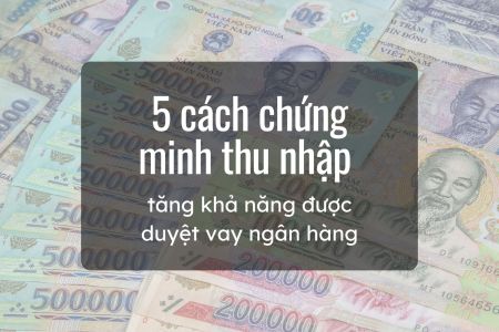 5 cách chứng minh thu nhập