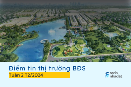 Điểm tin thị trường bất động sản tuần 2 tháng 2 năm 2024