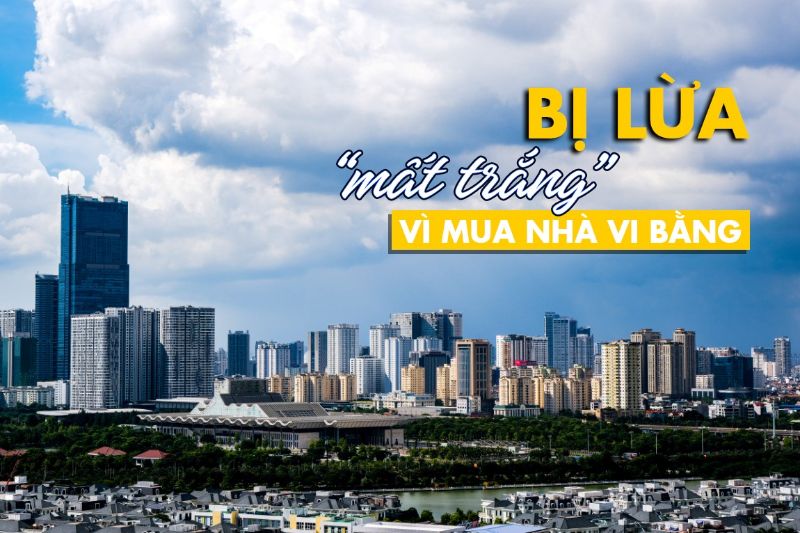 Mua nhà đất vi bằng thường không đảm bảo an toàn