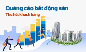 Quảng cáo bất động sản giúp thu hút khách hàng