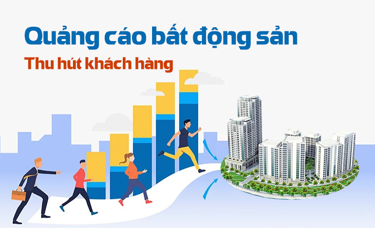 Quảng cáo bất động sản giúp thu hút khách hàng