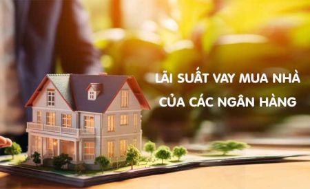 Cập nhật lãi suất vay mua nhà của các ngân hàng quốc doanh