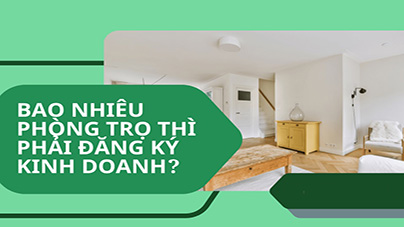 Bao nhiêu phòng trọ thì đăng ký kinh doanh