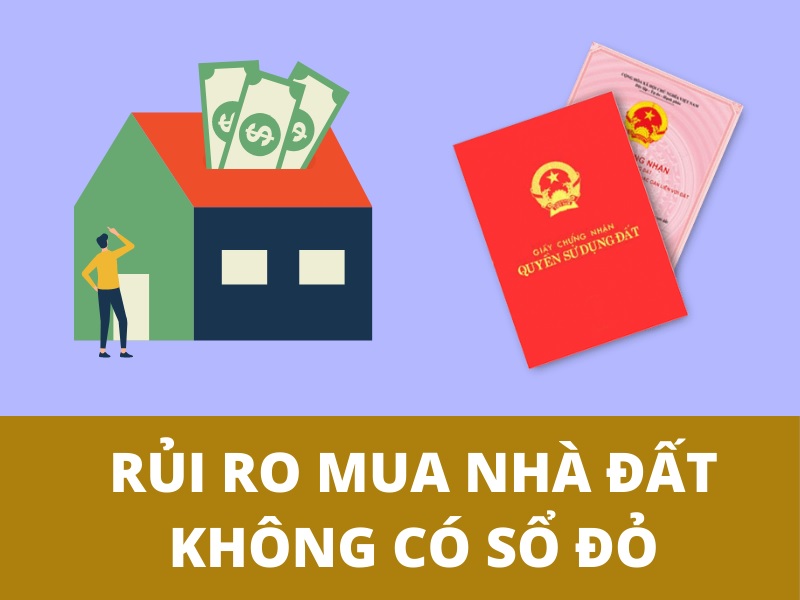 Rủi ro khi mua nhà không có sổ đỏ