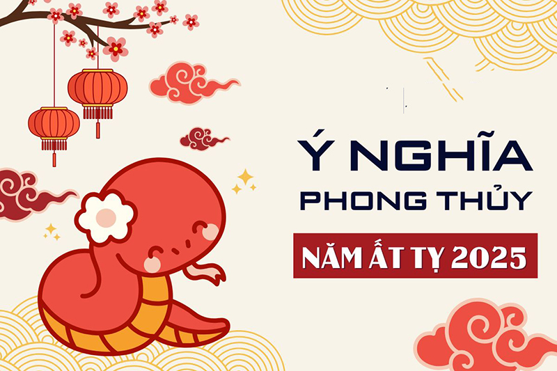 Ý nghĩa phong thủy của năm Ất Tỵ 2025