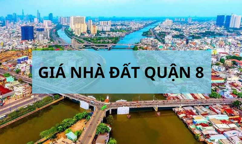 Giá nhà đất Quận 8