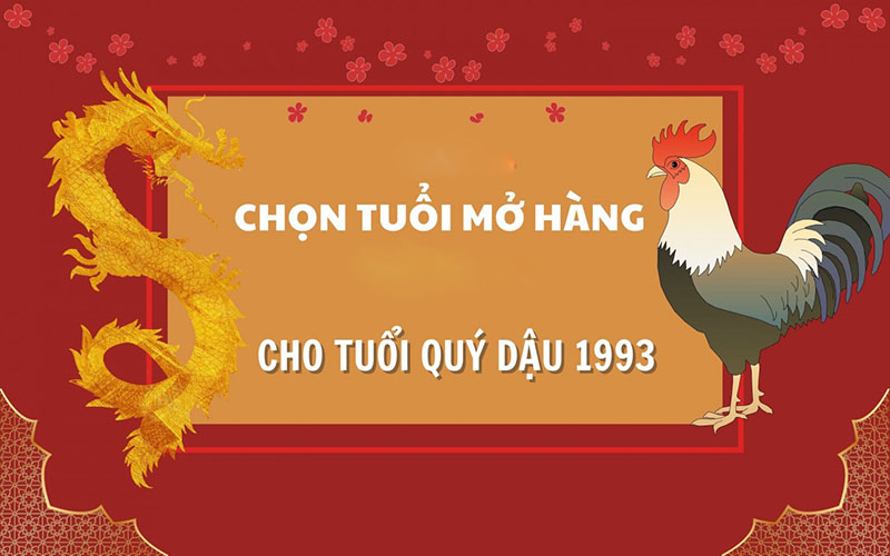 chọn tuổi mở hàng hợp tuổi quý dậu