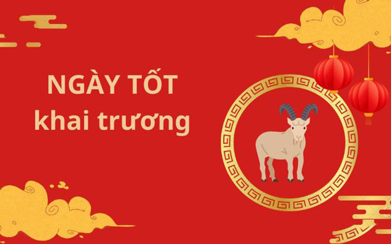 ngày đẹp khai trương tuổi kỉ mùi