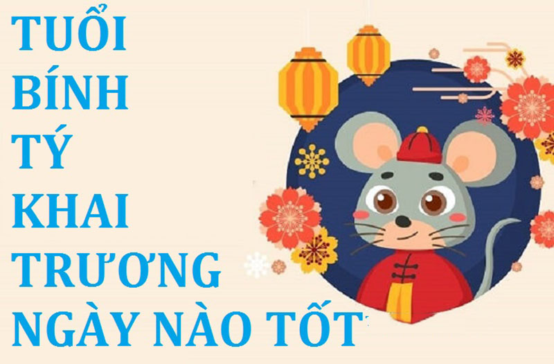 Xem ngày khai trương tuổi Bính TÝ 