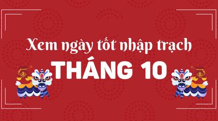 ngày tốt nhập trạch tháng 10 năm 2025