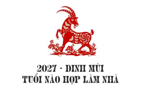 Xem tuổi làm nhà năm 2027: Tuổi nào làm nhà đẹp nhất?