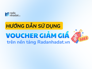 Hướng dẫn sử dụng voucher giảm giá trên nền tảng Radanhadat.vn