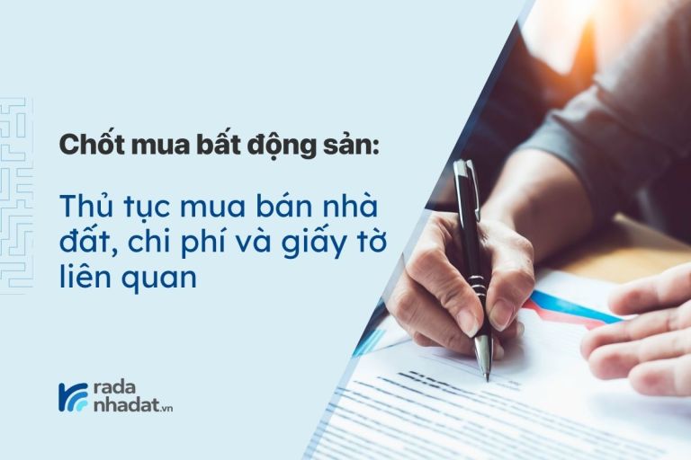 Thủ tục mua bán nhà đất - Giấy tờ và chi phí